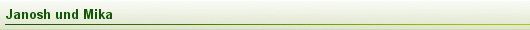 Janosh und Mika